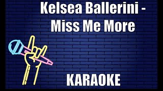 Kelsea Ballerini - Miss Me More (Karaoke)