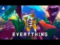 Everything - Launch Trailer | PS4