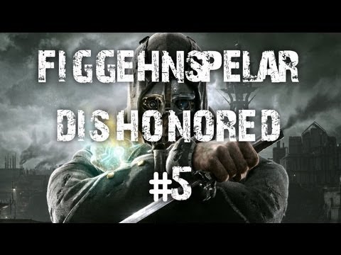 DualDGaming Extra - Dishonored på Svenska med figgehn #5 - [Gameplay Commentary]