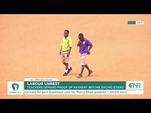 Teachers Demand Proof of Payment Before Ending Strike in Upper West