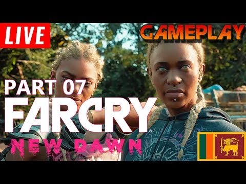 FAR CRY - NEW DAWN | Walkthrough/ Gameplay | Part 07 | Live Stream | Sri Lanka