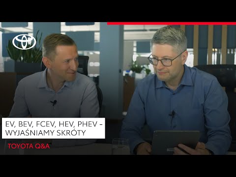 EV, BEV, FCEV, HEV, PHEV - wyjaśniamy skróty | Toyota Q&A