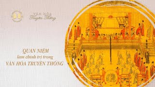 Quan niệm làm chính trị trong văn hóa truyền thống | Văn hóa truyền thống