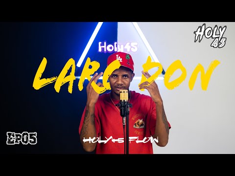 Laro Don x Holy45 (HOLY45 FLOW) | Holy45 EP05