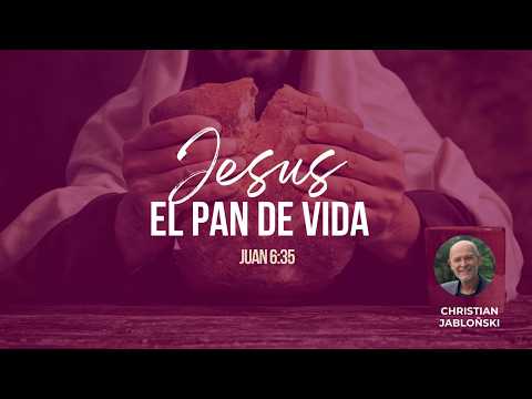 Hoy Santa Cena "Jesús el pan de vida" Christian Jabloñski sábado 13 de Junio