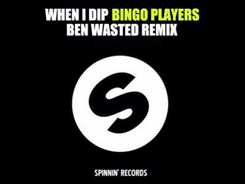 Bingo Players - When I Dip - Ben Wasted Remix