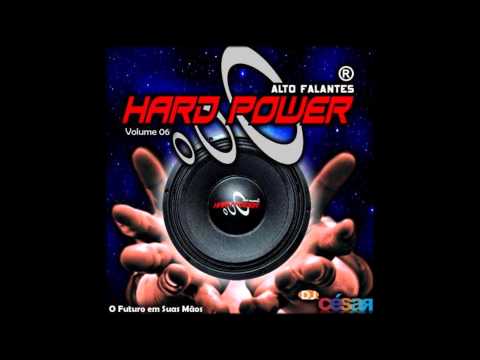 Hard Power Alto Falantes Vol.06 - Dj César