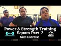 Power & Strength Training - Squats Part-2 | Side Exercise