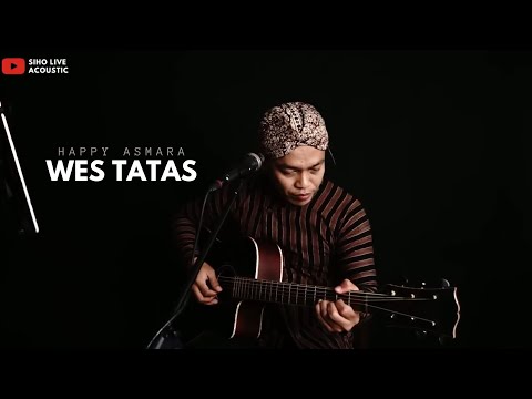WES TATAS - HAPPY ASMARA || SIHO (LIVE ACOUSTIC COVER)