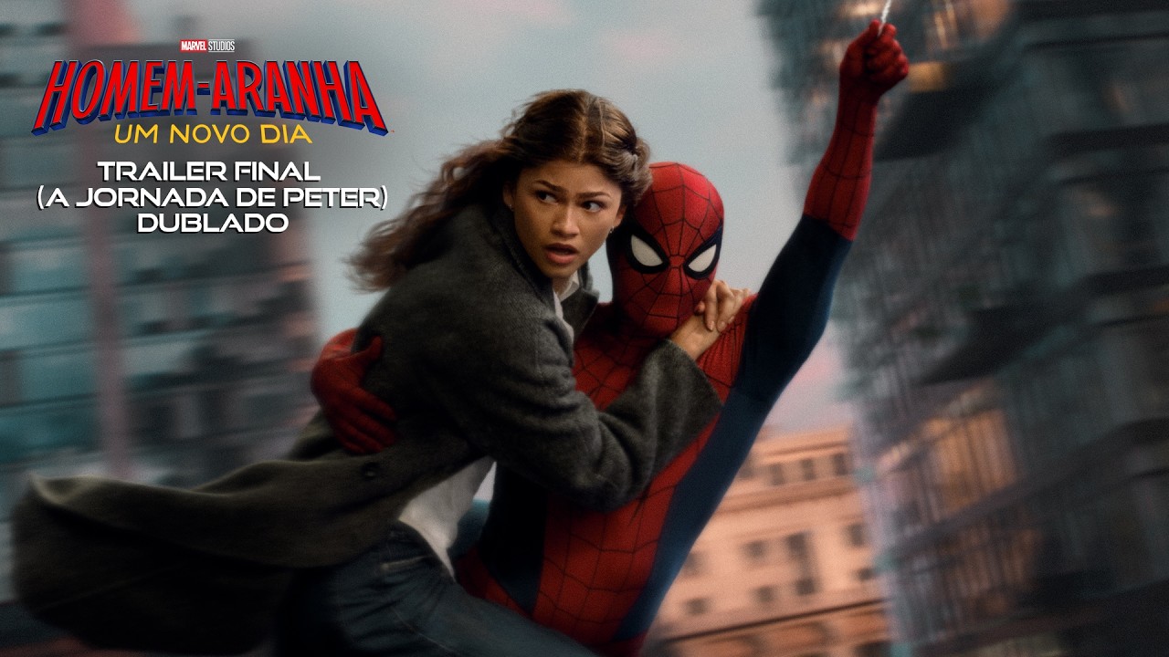 Homem-Aranha: Um Novo Dia - Trailer Final (A Jornada de Peter) - Dublado