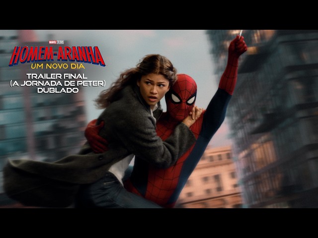 Homem-Aranha: Um Novo Dia - Trailer Final (A Jornada de Peter) - Dublado