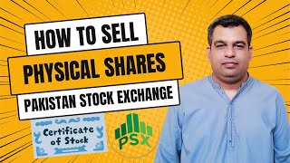 How to sell Physical Shares of a Company in Pakistan Stock Exchange