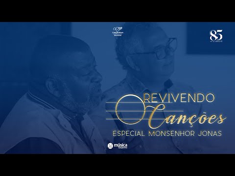 Revivendo Canções - Especial Monsenhor Jonas Abib