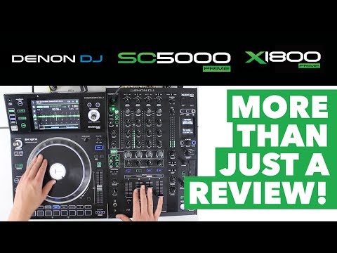 Denon DJ SC5000 & X1800 Prime - More Than Just A Review!