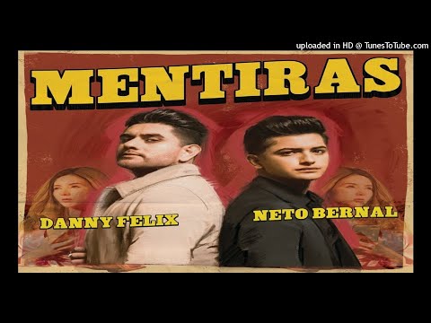 NETO BERNAL & DANNY FELIX - MENTIRAS