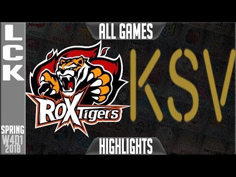 ROX vs KSV Highlights ALL GAMES | LCK Week 4 Spring 2018 W4D1 | ROX Tigers vs KSV Highlights fsd