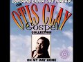 Otis Clay~Don’t Burn the Bridge