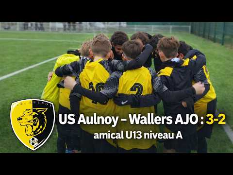 U13A US Aulnoy amical vs Wallers AJO (3-2)