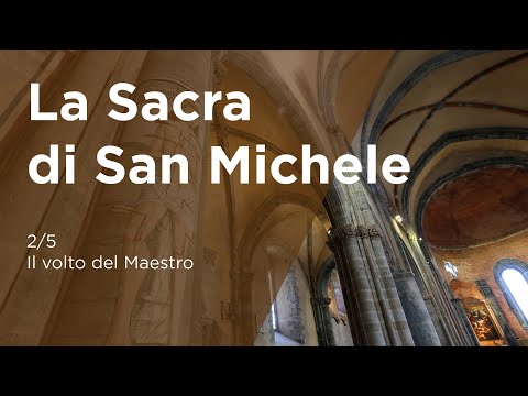 La Sacra di San Michele - 2/5 Il volto del Maestro