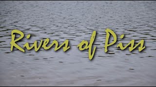 Rivers of Piss