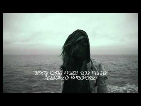 Love Will Stay The Same - Jazmine Sullivan