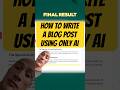 How To Write A Blog Post With AI