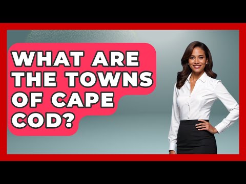 What Are The Towns Of Cape Cod? - United States Revealed