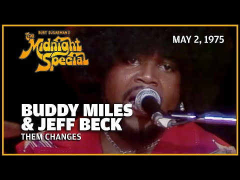 Them Changes - Buddy Miles & Jeff Beck | The Midnight Special