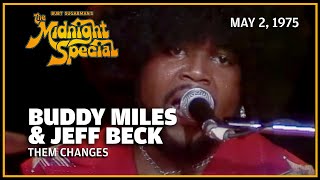 Them Changes - Buddy Miles &amp; Jeff Beck | The Midnight Special