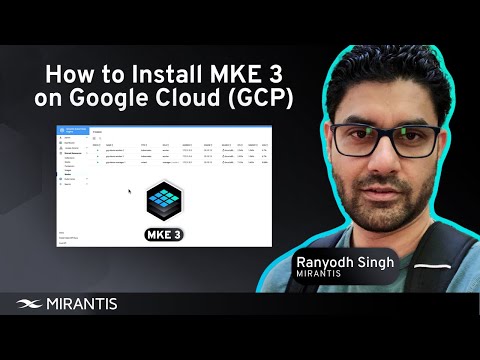 Mirantis Kubernetes Engine 3 (MKE 3) on Google Cloud Platform (GCP): Install and Setup Tutorial