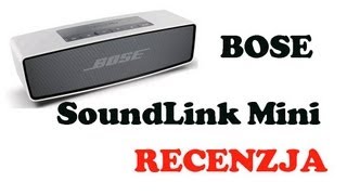 Bose SoundLink Mini [RECENZJA]
