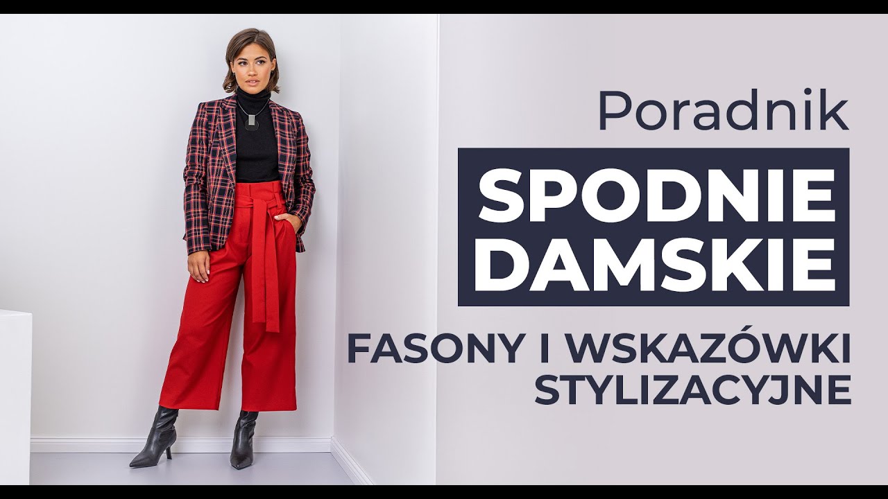 Spodnie damskie - fasony i wskazówki stylizacyjne | Poradnik Willsoor