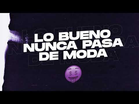🤑LO BUENO NUNCA PASA DE MODA - JUANI DJ🤑