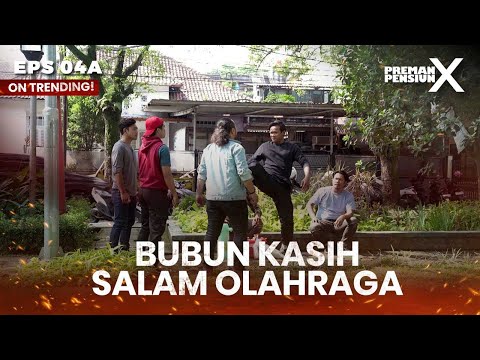 Bubun Tidak Terima Keluarganya Diganggu Oleh Preman - PREMAN PENSIUN X  | Eps 04A Part 1