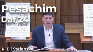 דף יומי פשחים דף 24 מאת הרב אלי סטפנסקי