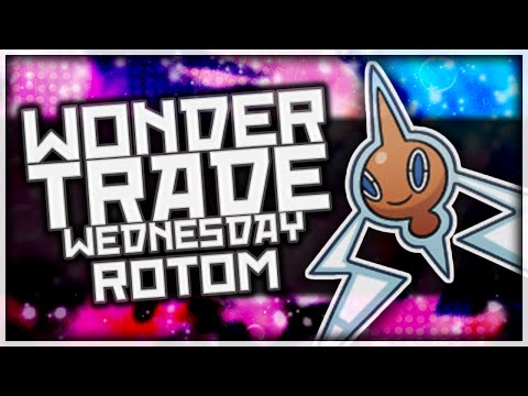 Wondertrade Wednesday LIVE! - Week 23 [Rotom]