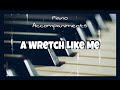 A Wretch Like Me (Lauren Talley) | Piano Accompaniment with Chords by Kezia