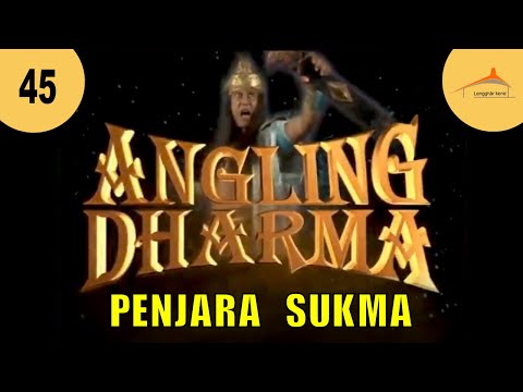 ANGLING DHARMA EPISODE 45 PENJARA SUKMA ANGLING DHARMA