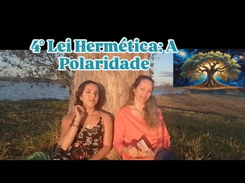 4° Lei Hermética: "Tudo tem dois polos, tudo é duplo, os extremos se tocam" - Raízes do conhecimento