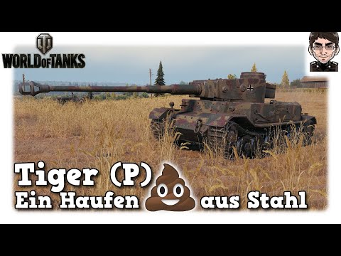 World of Tanks -  Tiger (P), Ein Haufen Scheiße aus Stahl [WoT]