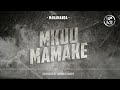 MAKAMANDA MKUU MAMAKE Official Audio