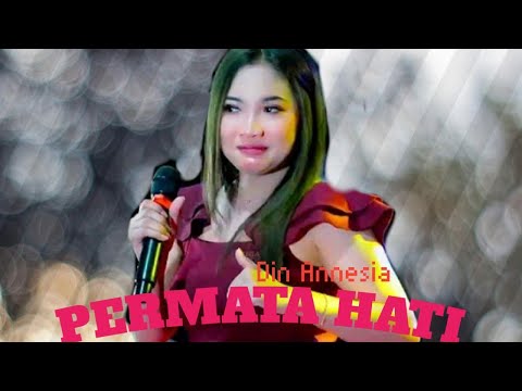 Din Annesia Permata Hati  #permatahati #dinannesia