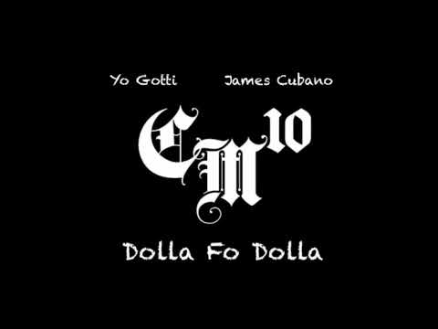 Yo Gotti - Dolla Fo Dolla Ft James Cubano #cm10 #cmg