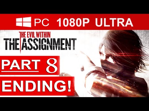 The Evil Within The Assignment ENDING Gameplay Walkthrough Part 8 [1080p HD] - No Commentary
