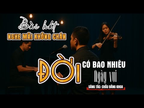 Đời Có Bao Nhiêu Ngày Vui Cover - Bài Hát Tâm Trạng Cảm Xúc Nhất 2025 - Nghe Mãi Không Chán