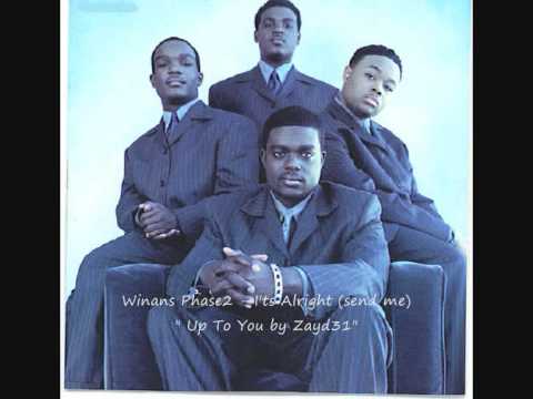 Winans Phase2 - I'ts Alright (send me) Up To You by Zayd31.wmv