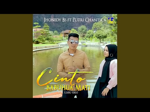 Cinto Babuhua Mati (feat. Putri Chantika)