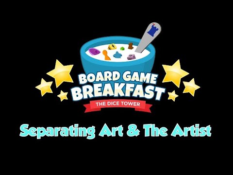 Board Game Breakfast - Separating Art and the Artist