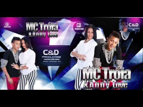 MC TROIA E ANNY LOVE - AGORA CHORA - MUSICA NOVA