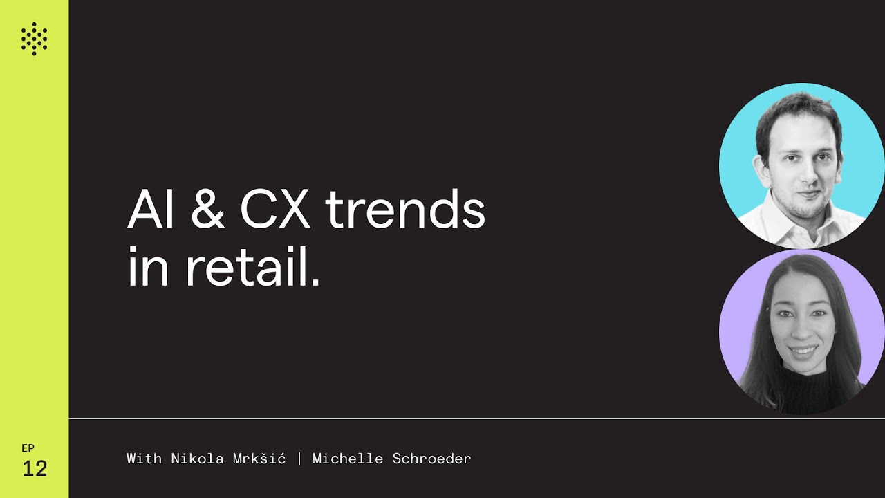 AI & CX trends in retail.